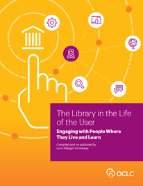 Cover of 'The Library in the Life of the User: Engaging with People Where They Live and Learn'