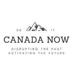 Canada Now: Disrupting the Past, Activating the Future