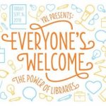 Everyone's Welcome: The Power of Libraries