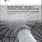 Cover of "Moving Forward – Towards A Stronger Canadian Museum Sector"