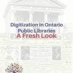 Cover of Digitization in Ontario Public Libraries: A Fresh Look