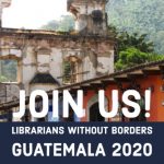 Call for Volunteers: Librarians Without Borders Guatemala 2020 Service Trip