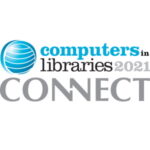 Computers in Libraries Connect 2021
