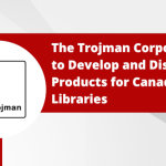 News Release: The Trojman Corporation to Develop and Distribute Products for Canadian Libraries
