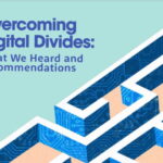 Cover image from Overcoming Digital Divides: What We Heard and Recommendations