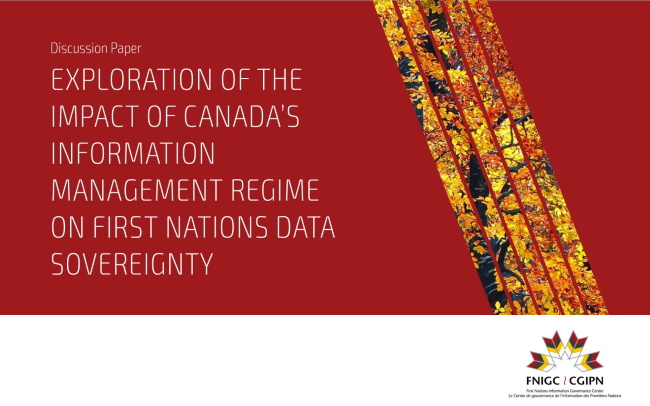 Exploration of the Impact of Canada’s Information Management Regime on First Nations Data Sovereignty