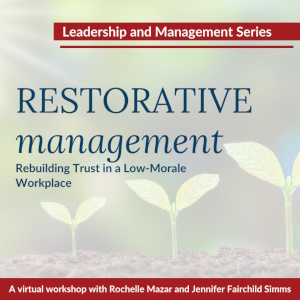 Restorative Management: Rebuilding Trust in a Low-Morale Workplace