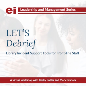 Let’s Debrief: Library Incident Support Tools for Front-line Staff