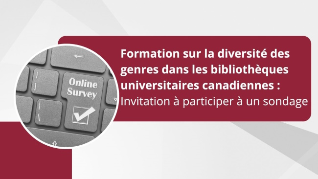 Formation sur la diversité des genres dans les bibliothèques universitaires canadiennes – Invitation à participer à un sondage