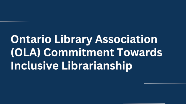 Ontario Library Association (OLA) Releases Anti-Racism Statement, Commitment Towards Inclusive Librarianship