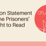 CFLA endorsement of the Prison Libraries Network’s Position Statement on the Prisoners’ Right to Read