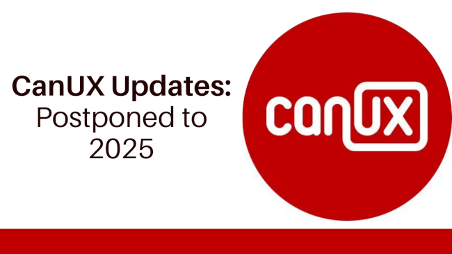 CanUX 2024 postponed to 2025