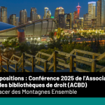 Appel de propositions : Conférence 2025 de l’Association canadienne des bibliothèques de droit (ACBD)