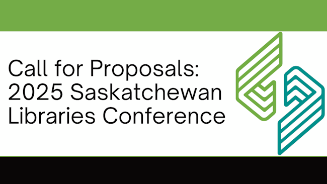 Call for Proposals: 2025 Saskatchewan Libraries Conference