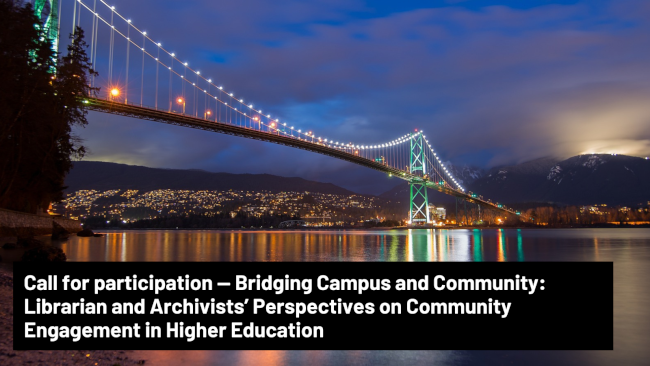 Call for participation — Bridging Campus and Community: Librarian and Archivists’ Perspectives on Community Engagement in Higher Education