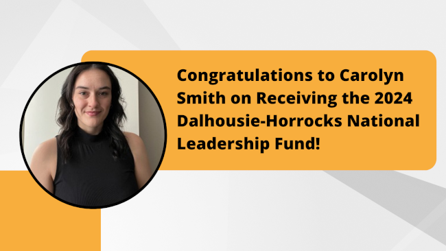 Congratulations to Carolyn Smith on Receiving the 2024 Dalhousie-Horrocks National Leadership Fund!