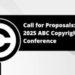 Call for Proposals: 2025 ABC Copyright Conference