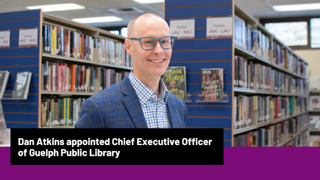 Dan Atkins appointed Chief Executive Officer of Guelph Public Library