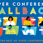 Super Conference Callback: Revisit the best of Super Conference 2025