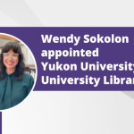 Wendy Sokolon appointed Yukon University’s first University Librarian