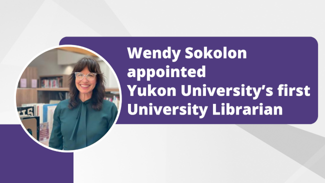 Wendy Sokolon appointed Yukon University’s first University Librarian
