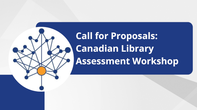 Call for Proposals: Canadian Library Assessment Workshop 2025