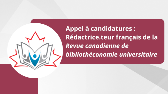 Appel à candidatures : Rédactrice.teur français de la Revue canadienne de bibliothéconomie universitaire