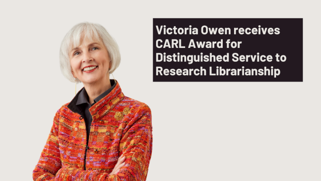Victoria Owen receives CARL Award for Distinguished Service to Research Librarianship