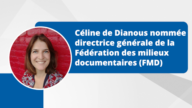Céline de Dianous nommée directrice générale de la Fédération des milieux documentaires (FMD)
