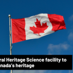 New Cultural Heritage Science facility to protect Canada’s heritage