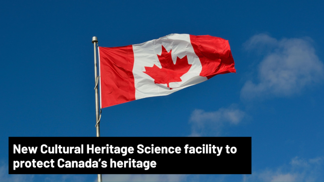 New Cultural Heritage Science facility to protect Canada’s heritage