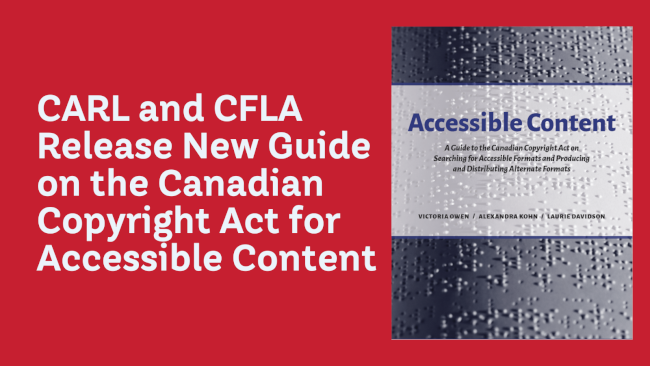 CARL and CFLA Release New Guide on the Canadian Copyright Act for Accessible Content