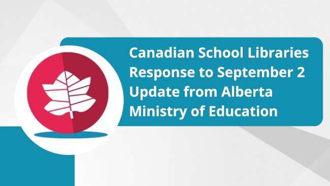 Canadian School Libraries (CSL) response to September 2 update from Alberta Ministry of Education