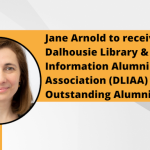 Jane Arnold to receive 2025 Dalhousie Library & Information Alumni Association (DLIAA) Outstanding Alumni Award