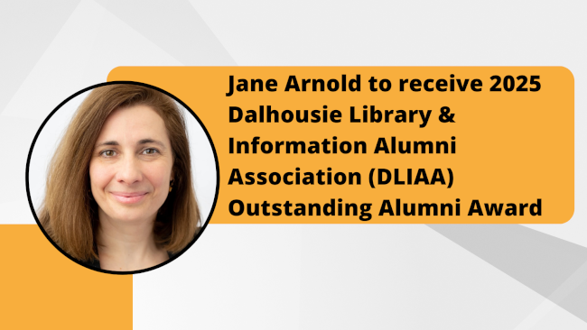 Jane Arnold to receive 2025 Dalhousie Library & Information Alumni Association (DLIAA) Outstanding Alumni Award