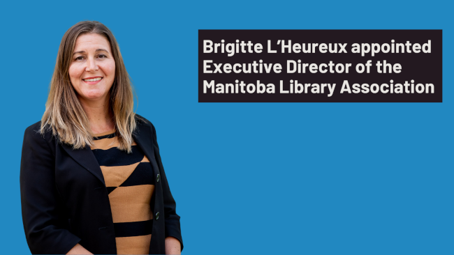 Brigitte L’Heureux appointed Executive Director of the Manitoba Library Association