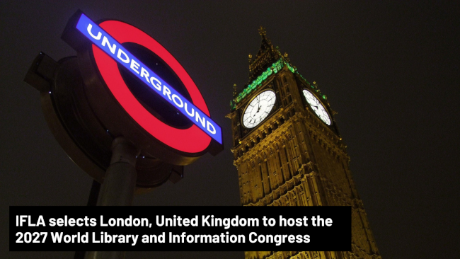 IFLA Selects London, United Kingdom to Host the 2027 World Library and Information Congress