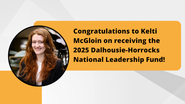 Kelti McGloin receives 2025 Dalhousie-Horrocks National Leadership Fund