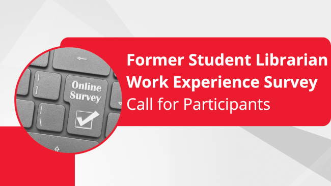 Call for Participation: Former Student Librarian Work Experience Survey