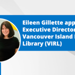 Eileen Gillette appointed Executive Director of the Vancouver Island Regional Library (VIRL)