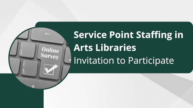 Invitation to Participate: Service Point Staffing in Arts Libraries