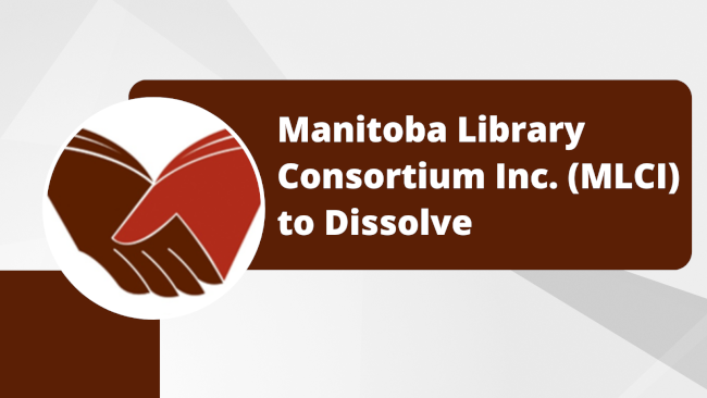 Manitoba Library Consortium Inc. to Dissolve