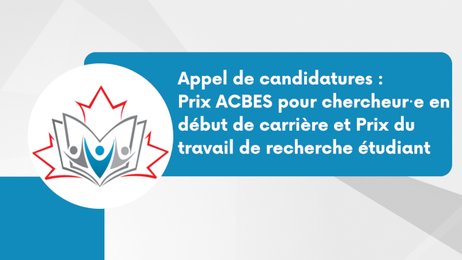 Appel de candidatures : Prix ACBES pour chercheur·e en début de carrière et Prix du travail de recherche étudiant