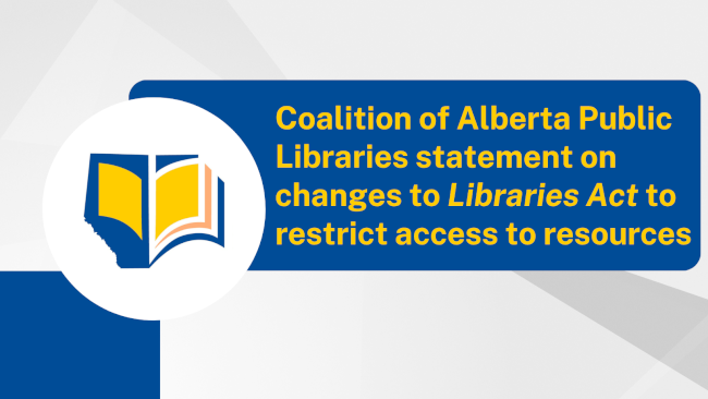 Coalition of Alberta Public Libraries statement on changes to Libraries Act to restrict access to resources
