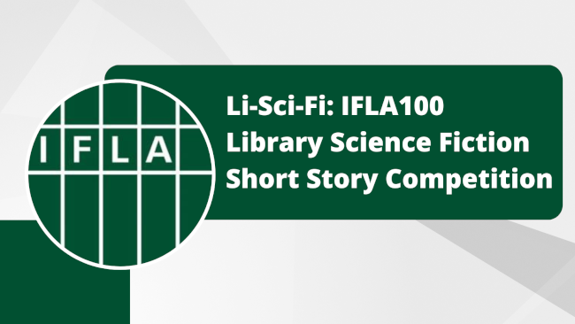 Li-Sci-Fi: IFLA100 Library Science Fiction Short Story Competition