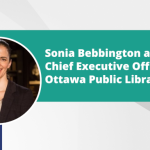 Sonia Bebbington appointed Chief Executive Officer of Ottawa Public Library