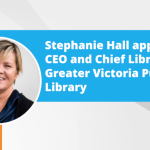 Stephanie Hall appointed CEO and Chief Librarian of Greater Victoria Public Library