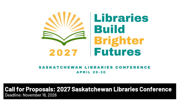 Call for Proposals: 2027 Saskatchewan Libraries Conference