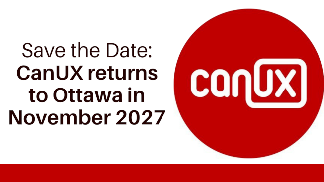 Save the Date: CanUX returns to Ottawa in November 2027