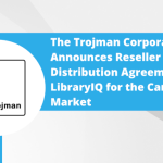 News Release: The Trojman Corporation Announces Reseller Distribution Agreement with LibraryIQ for the Canadian Market